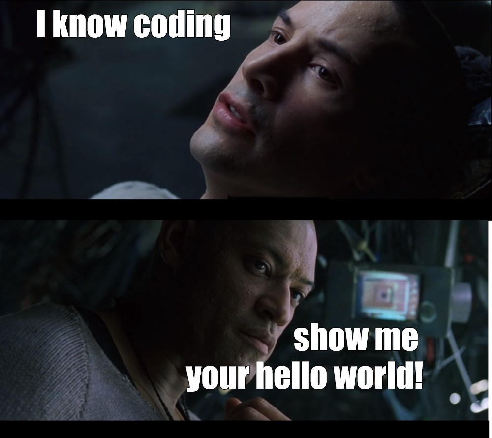 Show me your Hello World!